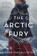 The Arctic Fury di Greer Macallister edito da SOURCEBOOKS INC
