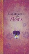 GodMoments for Moms di Carolyn Larsen edito da CHRISTIAN ART GIFTS