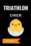 TRIATHLON CHICK JOURNAL di Publishing edito da INDEPENDENTLY PUBLISHED