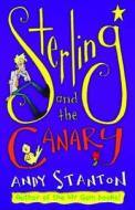Sterling And The Canary di Andy Stanton edito da Barrington Stoke Ltd
