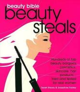 Beauty Bible Beauty Steals di Josephine Fairley, Sarah Stacey edito da Kyle Books