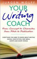 Your Writing Coach di Jurgen Wolff edito da Nicholas Brealey Publishing