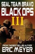 Seal Team Bravo: Black Ops III di Eric Meyer edito da SWORDWORKS