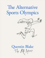 The Alternative Sports Olympics di Quentin Blake edito da Quentin Blake