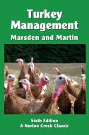 Turkey Management di Stanley J Marsden, J Holmes Martin edito da Norton Creek Press