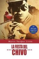 La Fiesta del Chivo (Media Tie-In): The Feast of the Goat di Mario Vargas Llosa edito da Alfaguara