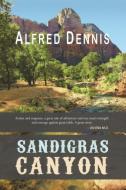 Sandigras Canyon di Alfred Dennis edito da Walnut Creek Publishing