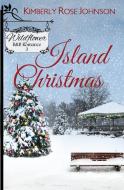 Island Christmas di Kimberly Rose Johnson edito da Mountain Brook Ink