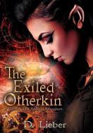 The Exiled Otherkin di D. LIEBER edito da Lightning Source Uk Ltd