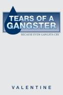 Tears of a Gangster di Valentine edito da Balboa Press
