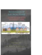 Transmission of Electrical Power: Lecture Notes of Power Transmission Course di Dr Hidaia Mahmood Alassouli edito da Createspace Independent Publishing Platform