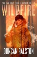 Wildfire: A Psychological Crime Thriller di Duncan Ralston edito da LIGHTNING SOURCE INC