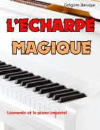 L'écharpe magique di Grégoire Baruque edito da Books on Demand
