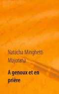 A genoux et en prière di Natacha Minghetti Majorana edito da Books on Demand