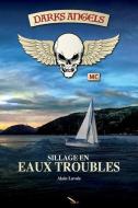 Darks Angels: Sillage En Eaux Troubles di Alain Lavoie edito da La Plume D'Or