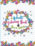 Adult Coloring Book For Good Vibes: Positive Book Sets For Adults Relaxation - An Inspirational Adult Coloring Book With Good Vibes! di Bessie Gardner edito da INTERCONFESSIONAL BIBLE SOC OF
