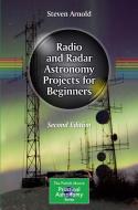 Radio And Radar Astronomy Projects For Beginners di Steven Arnold edito da Springer Nature Switzerland Ag