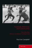Football, Ethnicity and Community di Paul Ian Campbell edito da Lang, Peter