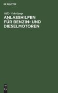 Anlaßhilfen für Benzin- und Dieselmotoren di Willy Wehrkamp edito da De Gruyter