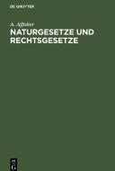 Naturgesetze und Rechtsgesetze di A. Affolter edito da De Gruyter