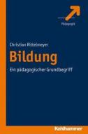 Bildung di Christian Rittelmeyer edito da Kohlhammer W.