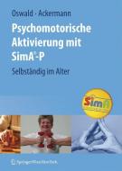 Psychomotorische Aktivierung mit SimA-P di Andreas Ackermann, Wolf-D. Oswald edito da Springer Vienna