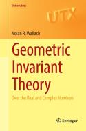 Geometric Invariant Theory di Nolan R. Wallach edito da Springer-Verlag GmbH