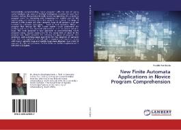 New Finite Automata Applications in Novice Program Comprehension di Abejide Ade-Ibijola edito da LAP Lambert Academic Publishing