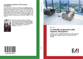 Il controllo di gestione nelle imprese alberghiere di Silvia Carra edito da Edizioni Accademiche Italiane
