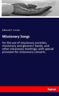 Missionary Songs di Edmund S. Lorenz edito da hansebooks