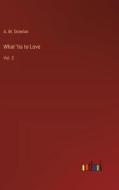 What 'tis to Love di A. M. Donelan edito da Outlook Verlag