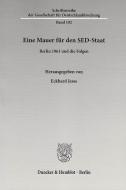 Eine Mauer für den SED-Staat edito da Duncker & Humblot GmbH