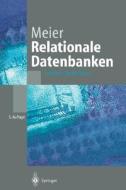 Relationale Datenbanken: Leitfaden Fa1/4r Die Praxis di Andreas Meier edito da Springer