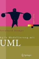 Agile Modellierung mit UML: Codegenerierung, Testf Lle, Refactoring di Bernhard Rumpe edito da Springer