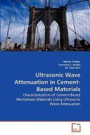 Ultrasonic Wave Attenuation in Cement-Based Materials di Martin Treiber, Laurence J. Jacobs, Jin-Yeon Kim edito da VDM Verlag