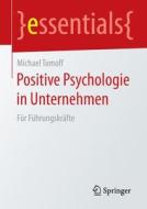 Positive Psychologie In Unternehmen di Michael Tomoff edito da Springer