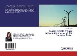 Global climate change negotiations: Voice of the European Union di Amorella Horvat edito da LAP LAMBERT Academic Publishing