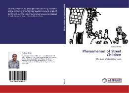 Phenomenon of Street Children di Tesfaye Diriba edito da LAP Lambert Academic Publishing