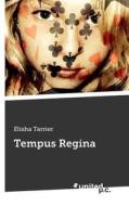 Tempus Regina di Elisha Tarrier edito da Novum Publishing Gmbh