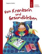Vom Kranksein und Gesundbleiben di Dagmar Geisler edito da Loewe Verlag GmbH
