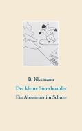 Der kleine Snowboarder di Birgit Kleemann edito da Books on Demand