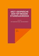 Arzt-Gespräche der FSP Medizin Studienjahr2024 di Leo Herz edito da Books on Demand