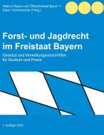 Forst- und Jagdrecht im Freistaat Bayern edito da Books on Demand