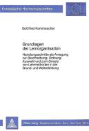 Grundlagen der Lernorganisation di Gottfried Kommescher edito da Lang, Peter GmbH