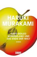 Hard boiled Wonderland und das Ende der Welt di Haruki Murakami edito da DuMont Buchverlag GmbH