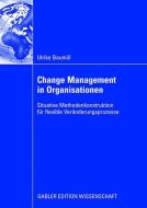 Change Management in Organisationen di Ulrike Baumöl edito da Gabler Verlag