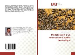 Modélisation d'un nourrisseur d'abeille domestique di Mohamed Chouchaine edito da Editions universitaires europeennes EUE