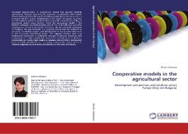 Cooperative models in the agricultural sector di Darina Zaimova edito da LAP Lambert Acad. Publ.