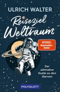Reiseziel Weltraum di Ulrich Walter edito da Polyglott Verlag