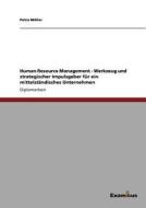 Human Resource Management - Werkzeug und strategischer Impulsgeber für ein mittelständisches Unternehmen di Petra Möller edito da Examicus Publishing